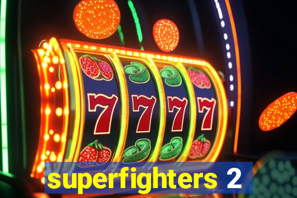 superfighters 2