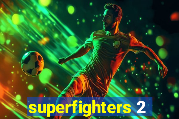 superfighters 2