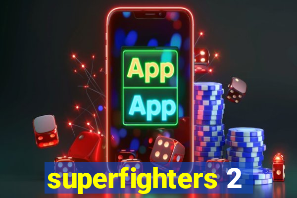 superfighters 2