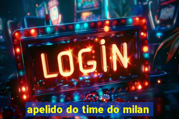 apelido do time do milan