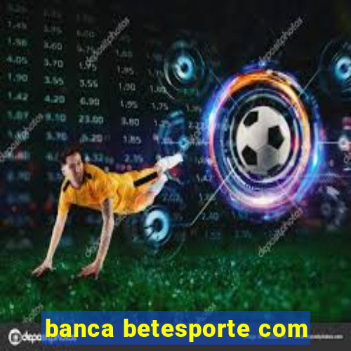 banca betesporte com