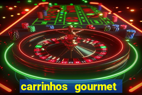 carrinhos gourmet para festas