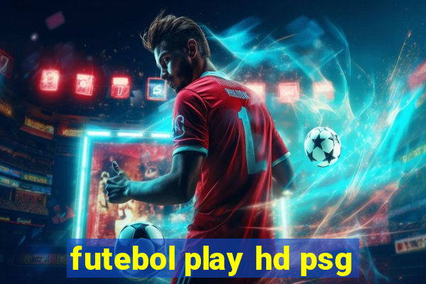 futebol play hd psg