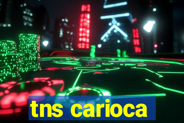 tns carioca