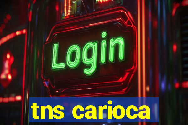 tns carioca