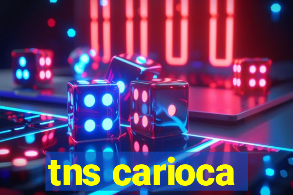 tns carioca