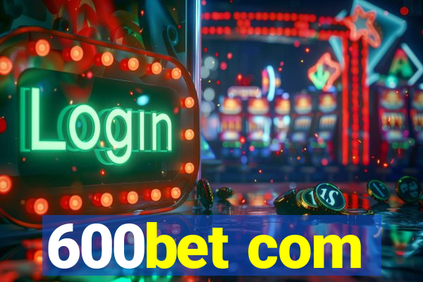 600bet com