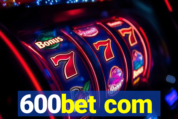 600bet com