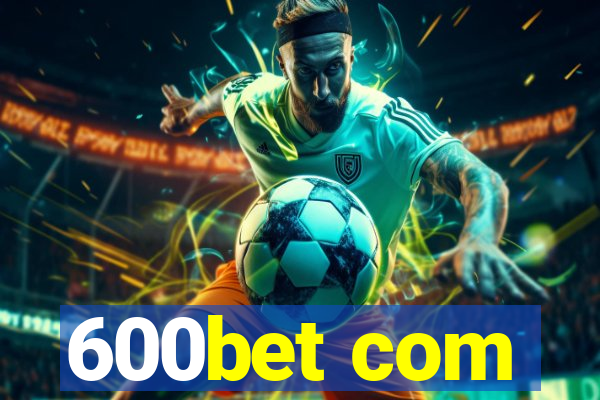 600bet com