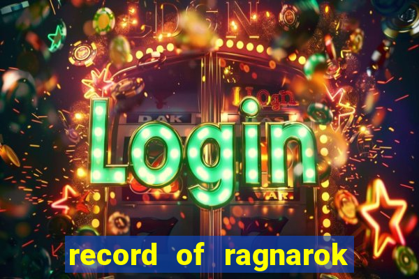 record of ragnarok 3 temporada