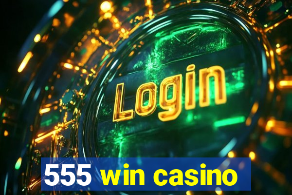 555 win casino