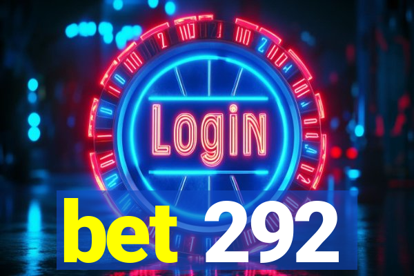 bet 292