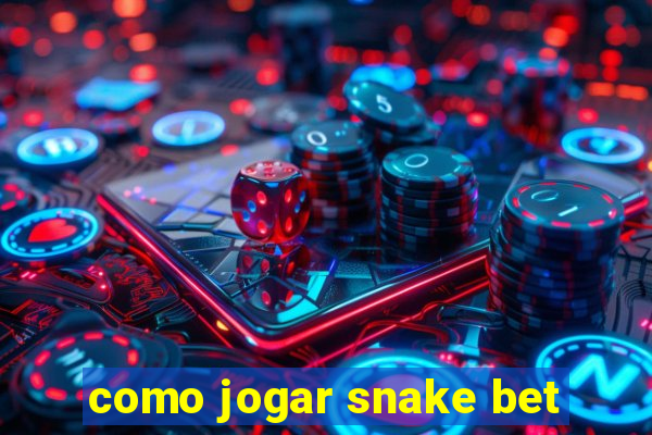 como jogar snake bet