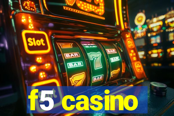 f5 casino