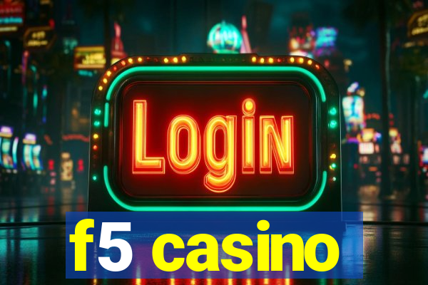 f5 casino