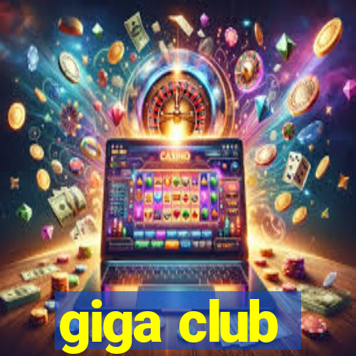 giga club