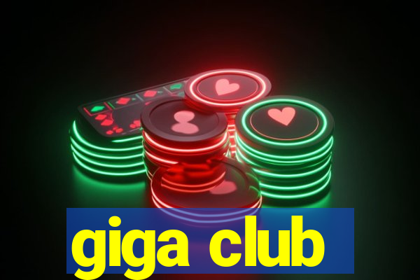 giga club