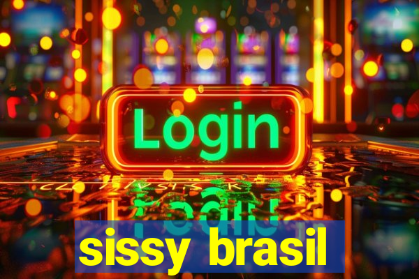 sissy brasil