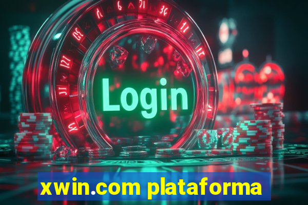 xwin.com plataforma