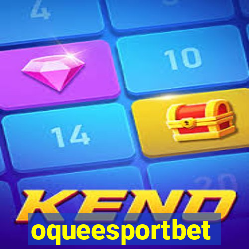 oqueesportbet