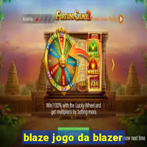 blaze jogo da blazer