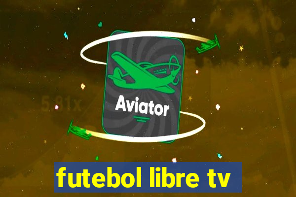 futebol libre tv