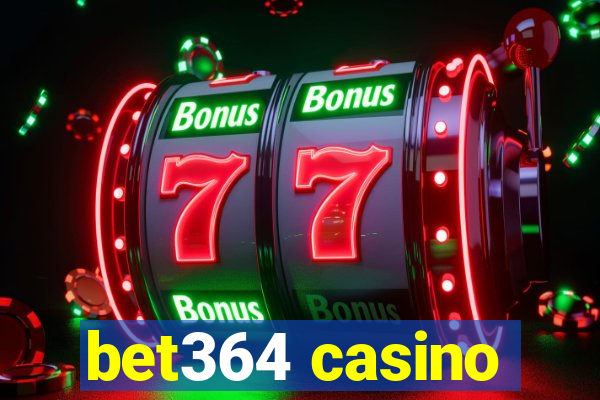 bet364 casino