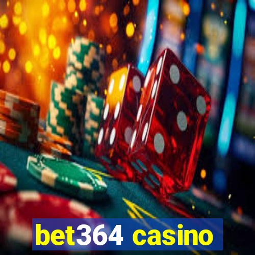 bet364 casino