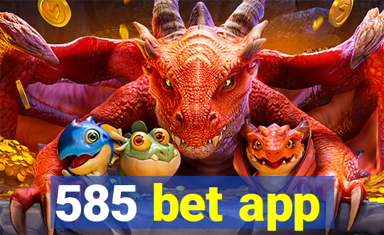 585 bet app