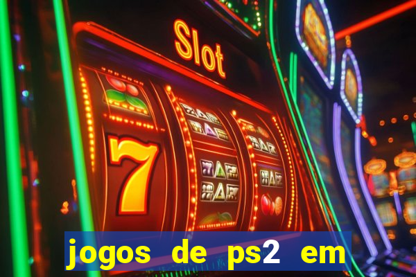 jogos de ps2 em formato iso