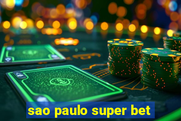 sao paulo super bet