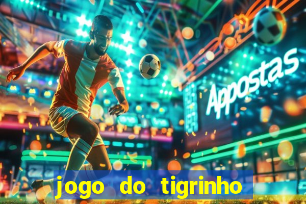 jogo do tigrinho deposito minimo 5 reais