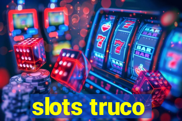 slots truco