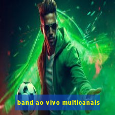 band ao vivo multicanais