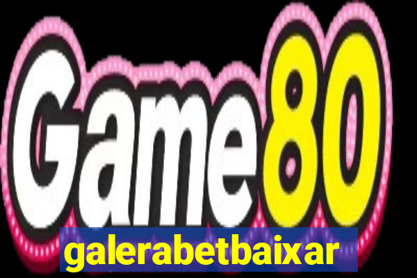 galerabetbaixar