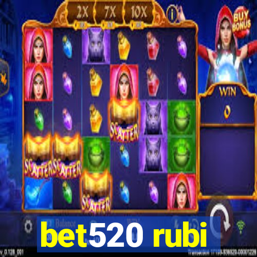 bet520 rubi