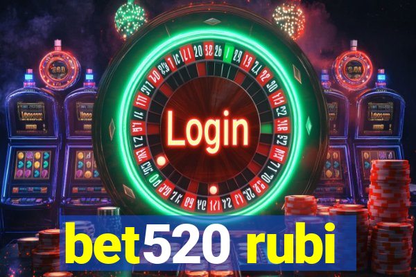 bet520 rubi