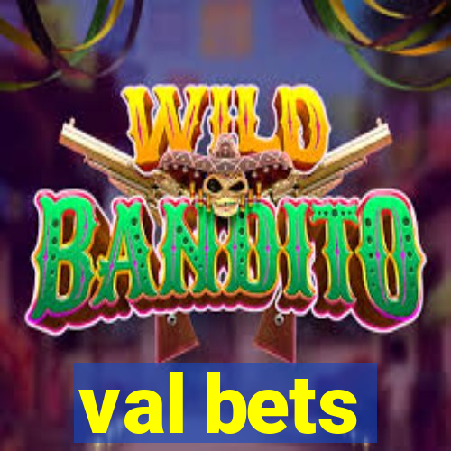 val bets