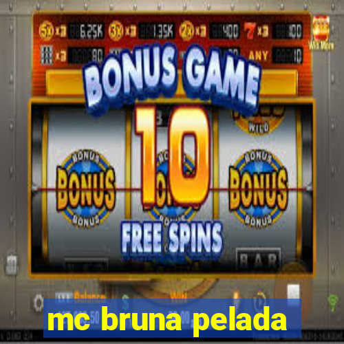 mc bruna pelada