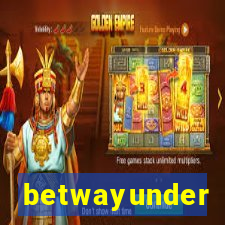 betwayunder