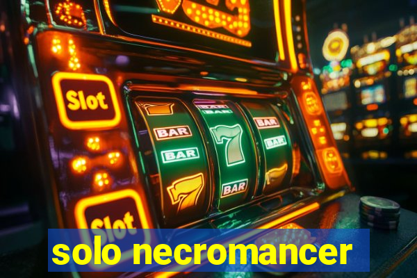 solo necromancer