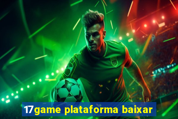 17game plataforma baixar