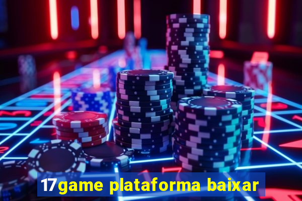 17game plataforma baixar