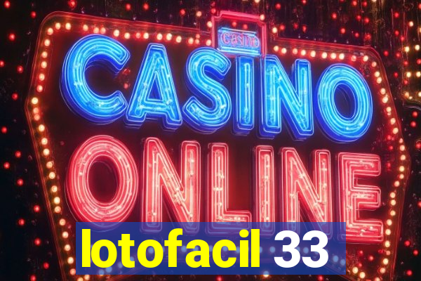 lotofacil 33