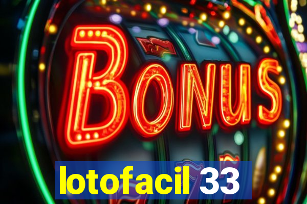 lotofacil 33