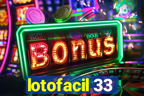 lotofacil 33