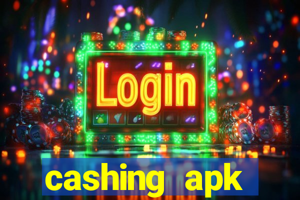 cashing apk dinheiro infinito