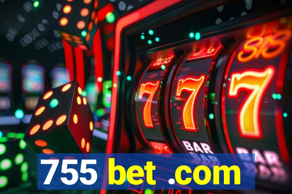 755 bet .com