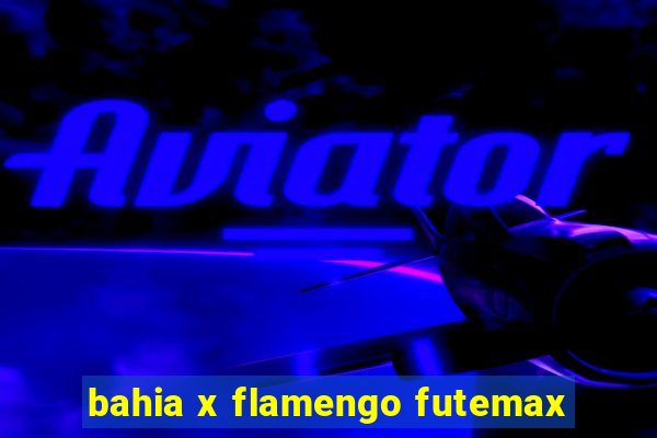 bahia x flamengo futemax