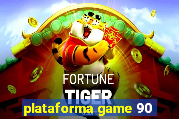 plataforma game 90